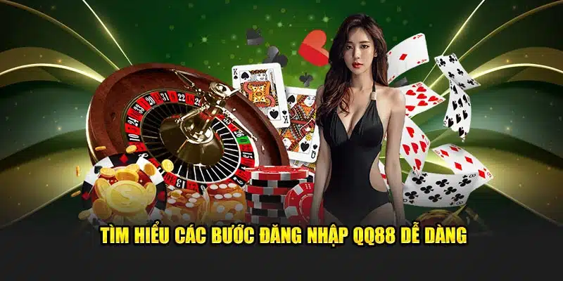 Tìm hiểu các bước đăng nhập QQ88 dễ dàng