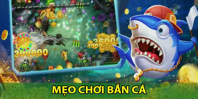 mẹo chơi bắn cá